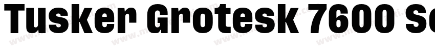 Tusker Grotesk 7600 Semibold字体转换